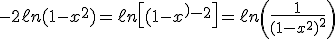 3$-2\ell n(1-x^2)=\ell n\[(1-x^2)^{-2}\]=\ell n\(\fr{1}{(1-x^2)^2\)